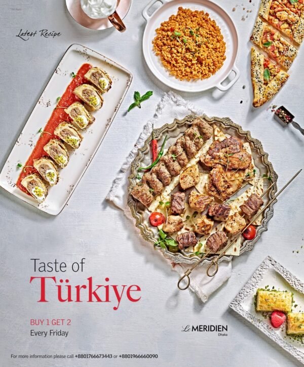 Turkish Brunch B1G1 & B1G2 at Le Meridien Dhaka!